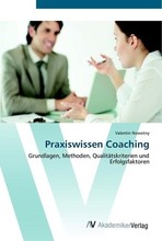 Praxiswissen Coaching: Grundlagen, Methoden,